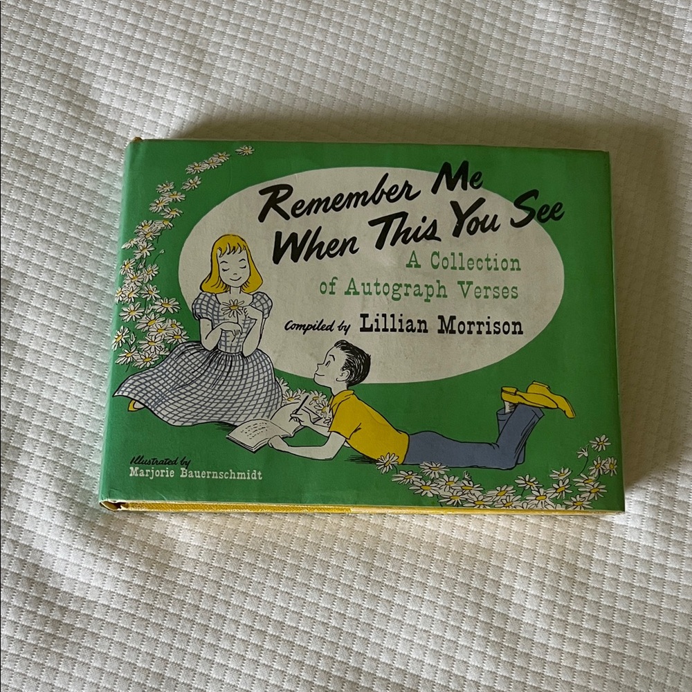 Remember Me When This You See A Collection of Autograph Verses, Lillian Morrison